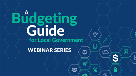 A Budgeting Guide for Local Government 3-Part Series (Fall 2024)