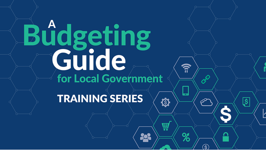 A Budgeting Guide for Local Government 3-Part Series (Fall 2025)