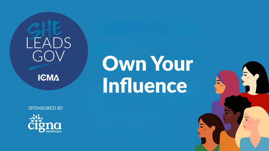 SheLeadsGov Virtual Summit: Own Your Local Government Influence: Confident Leadership for a Changing World
